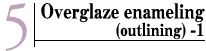 Overglaze enameling (outlining) (1)